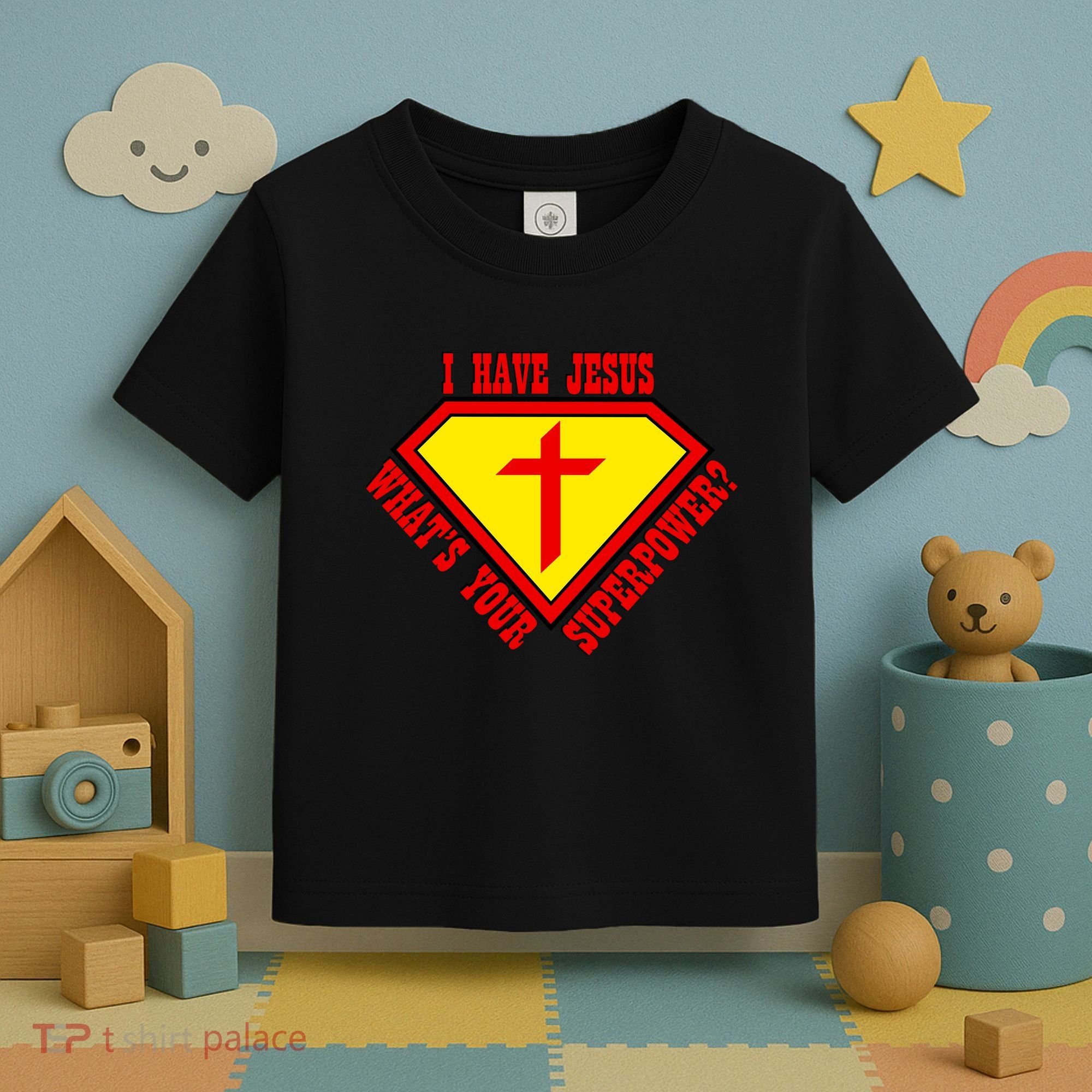 I have Jesus What's Your Superpower Toddler T-Shirt