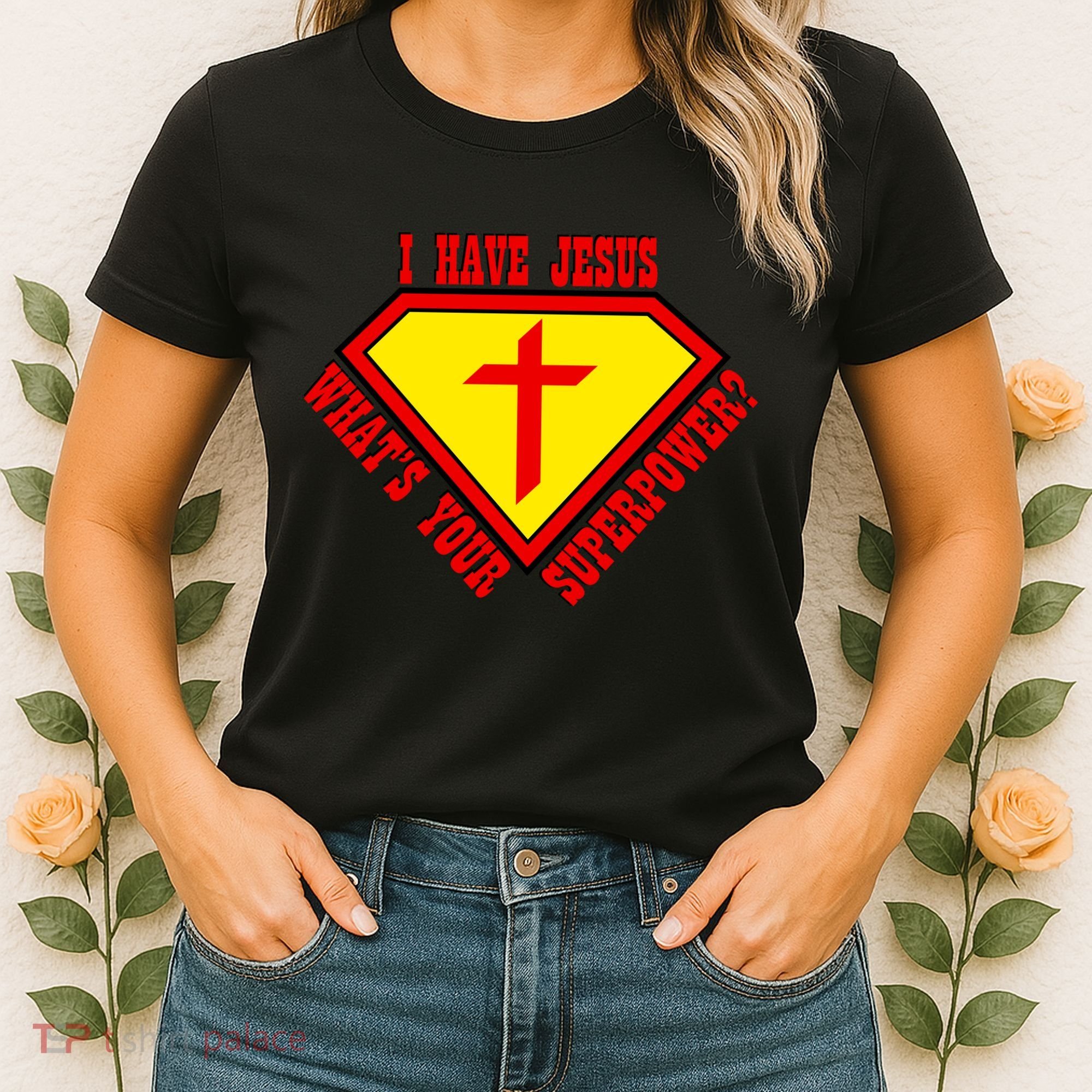 I have Jesus What's Your Superpower Women's T-Shirt