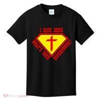 I have Jesus What's Your Superpower Kids T-Shirt thumb 0