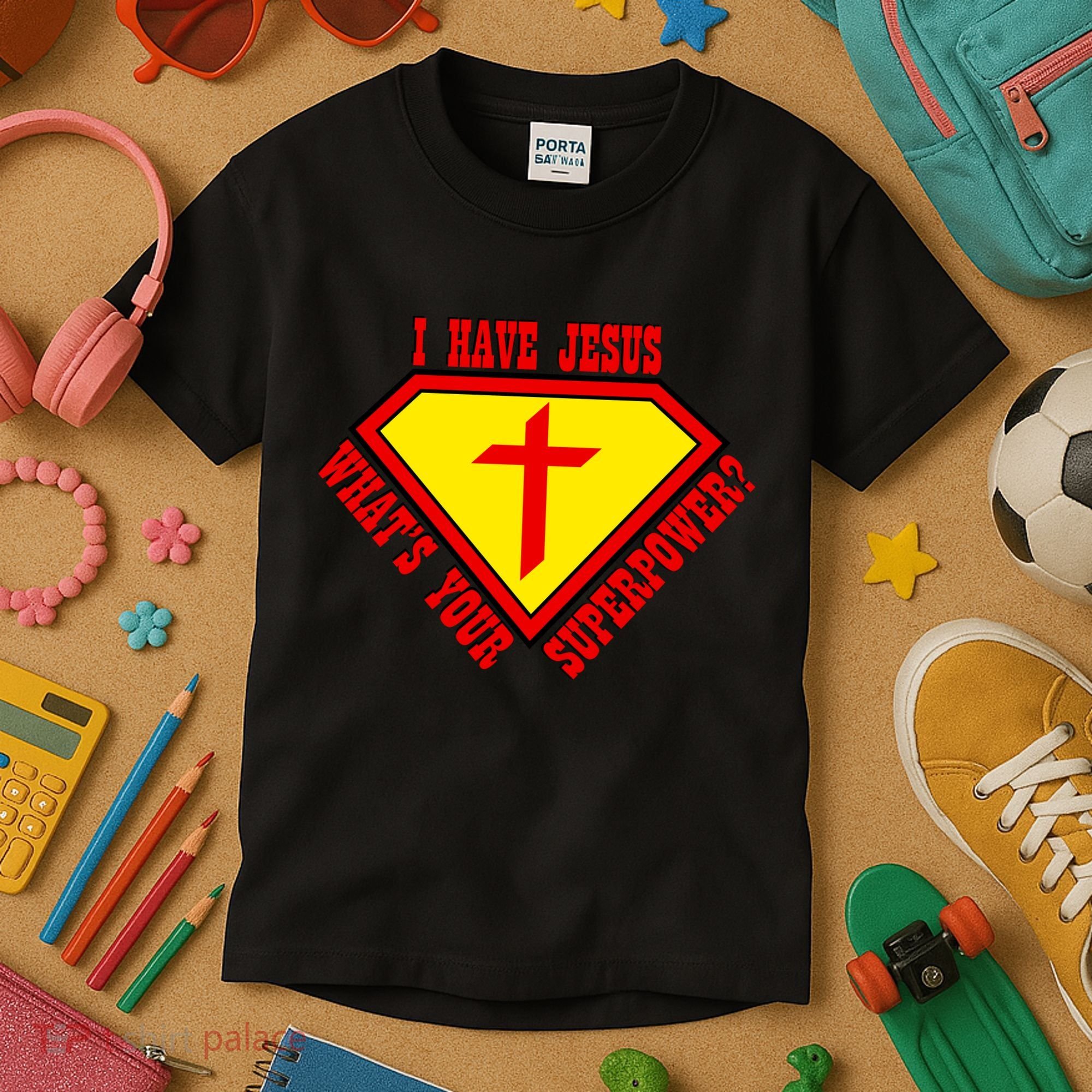 I have Jesus What's Your Superpower Kids T-Shirt