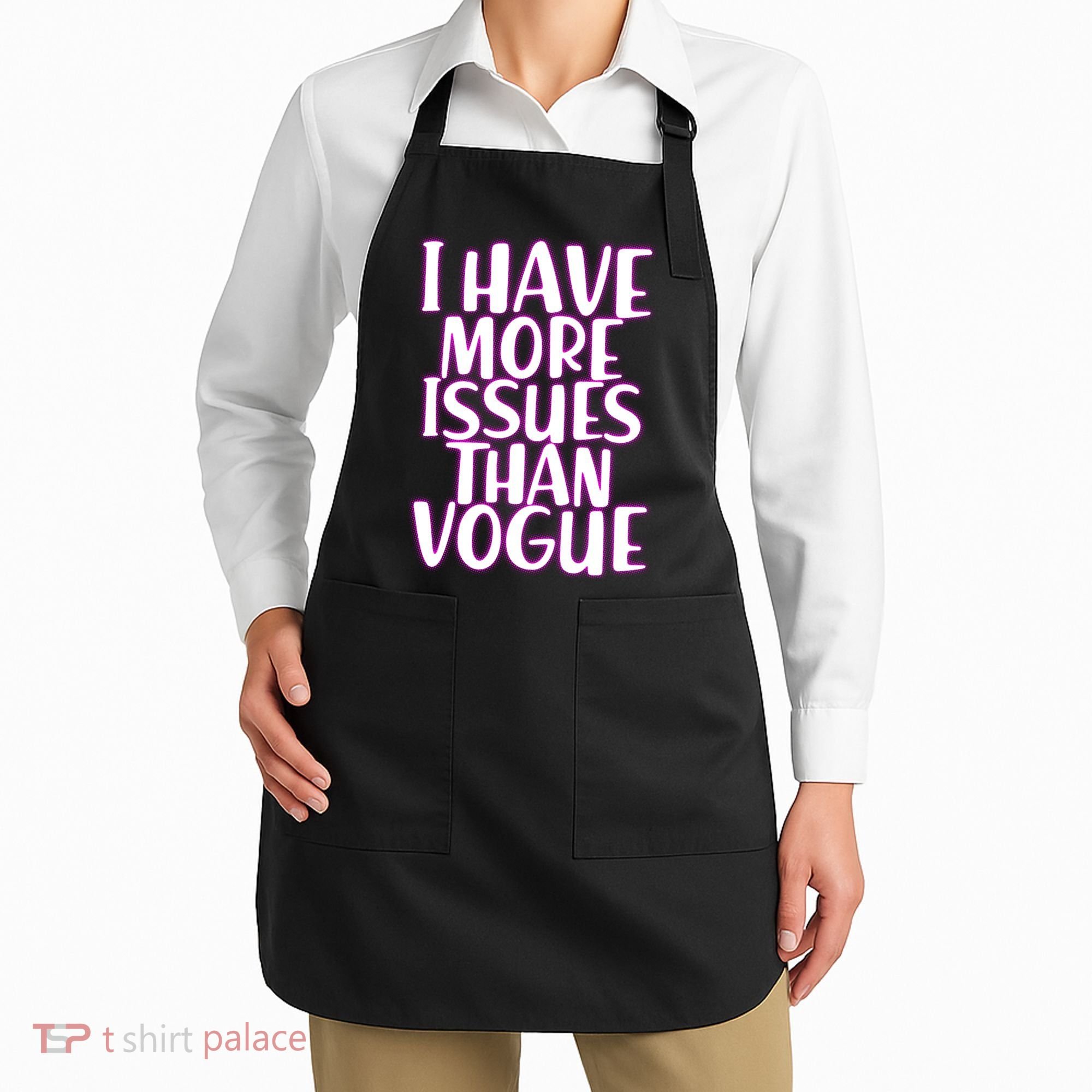 I Have More Issues Than Vogue  Apron