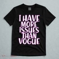 I Have More Issues Than Vogue  T-Shirt thumb 5