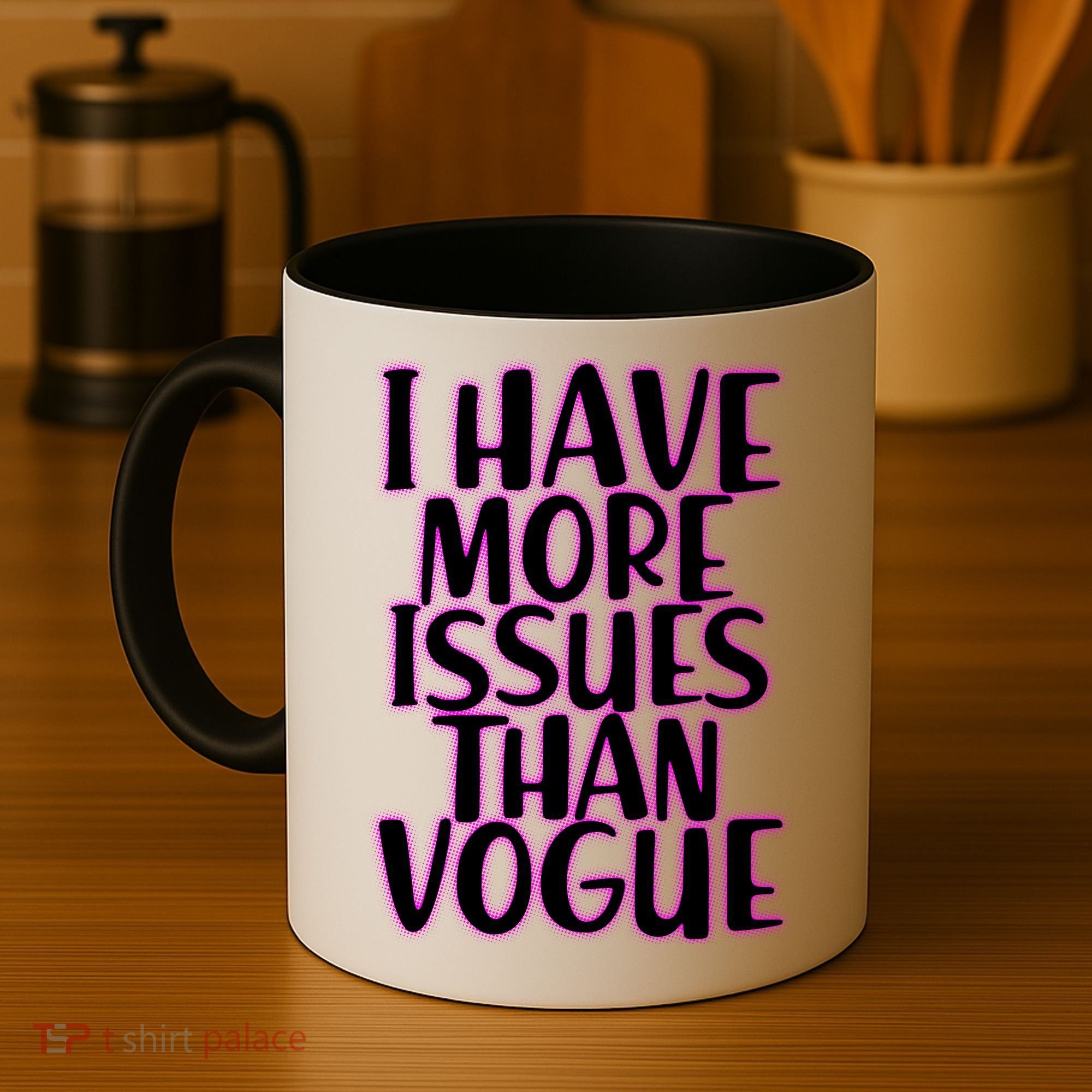 I Have More Issues Than Vogue  Coffee Mug