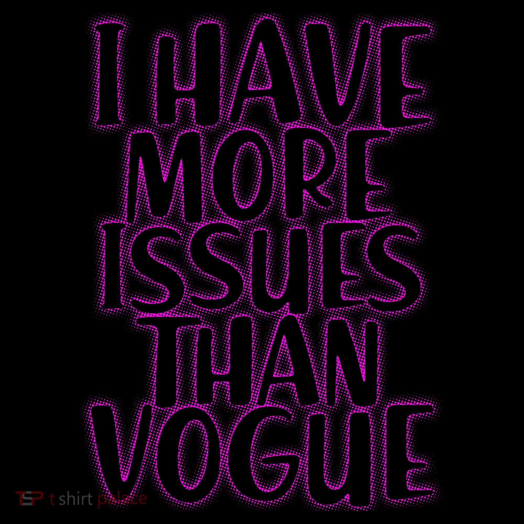 I Have More Issues Than Vogue  Coffee Mug