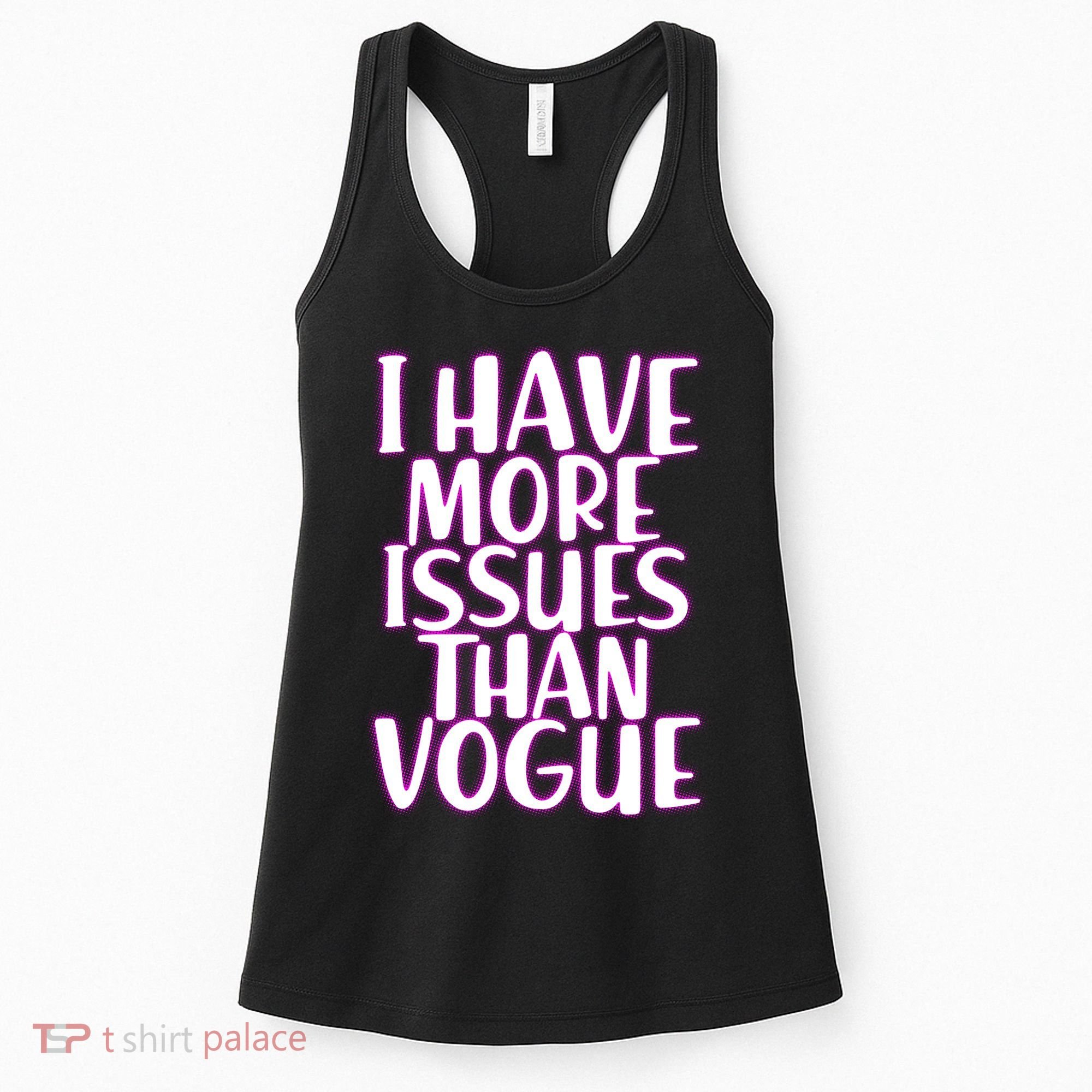 I Have More Issues Than Vogue  Women's Tank Top