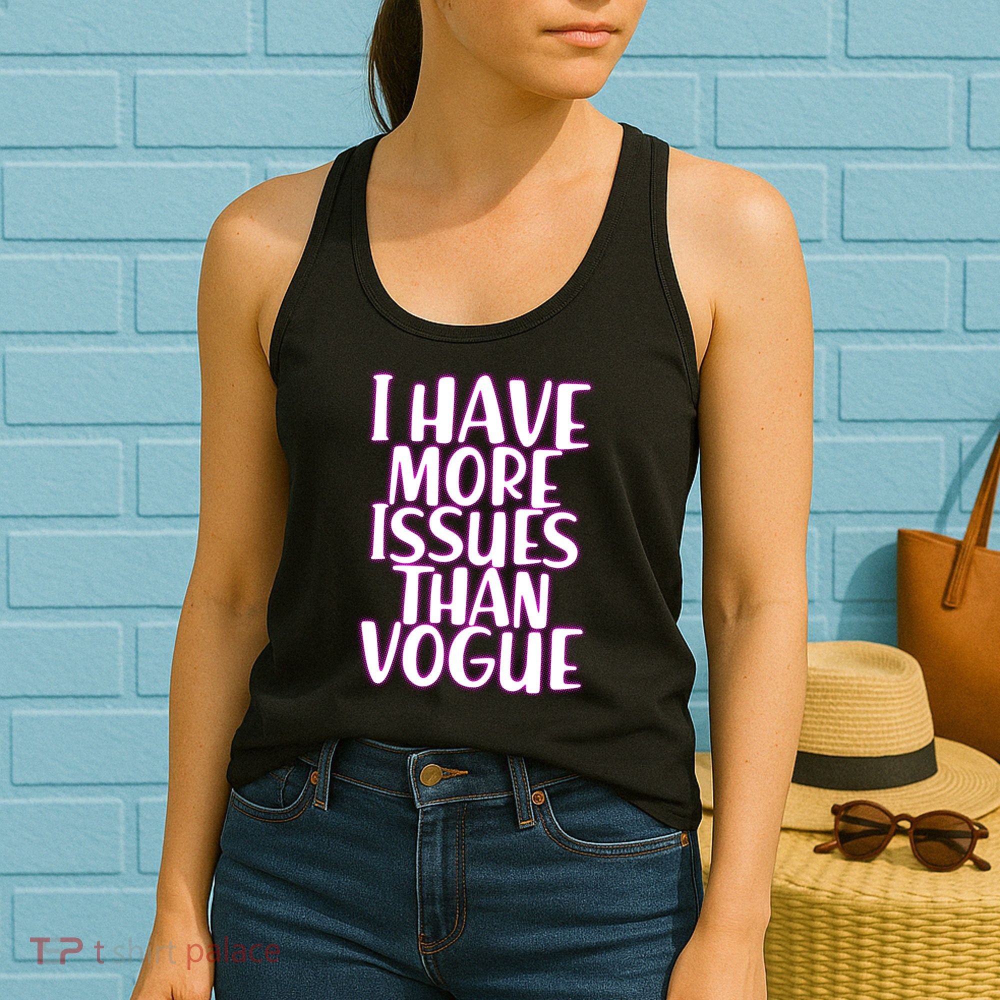 I Have More Issues Than Vogue  Women's Tank Top