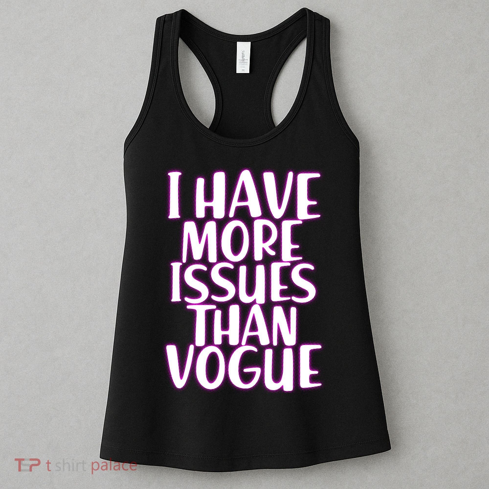 I Have More Issues Than Vogue  Women's Tank Top