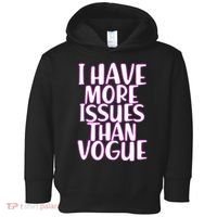 I Have More Issues Than Vogue  Toddler Hoodie thumb 0