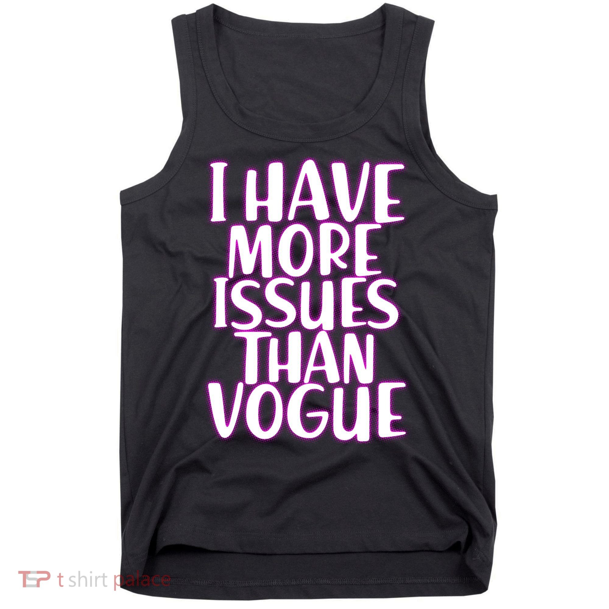 I Have More Issues Than Vogue  Tank Top