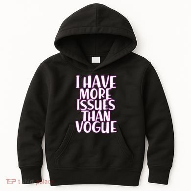 I Have More Issues Than Vogue  Kids Hoodie