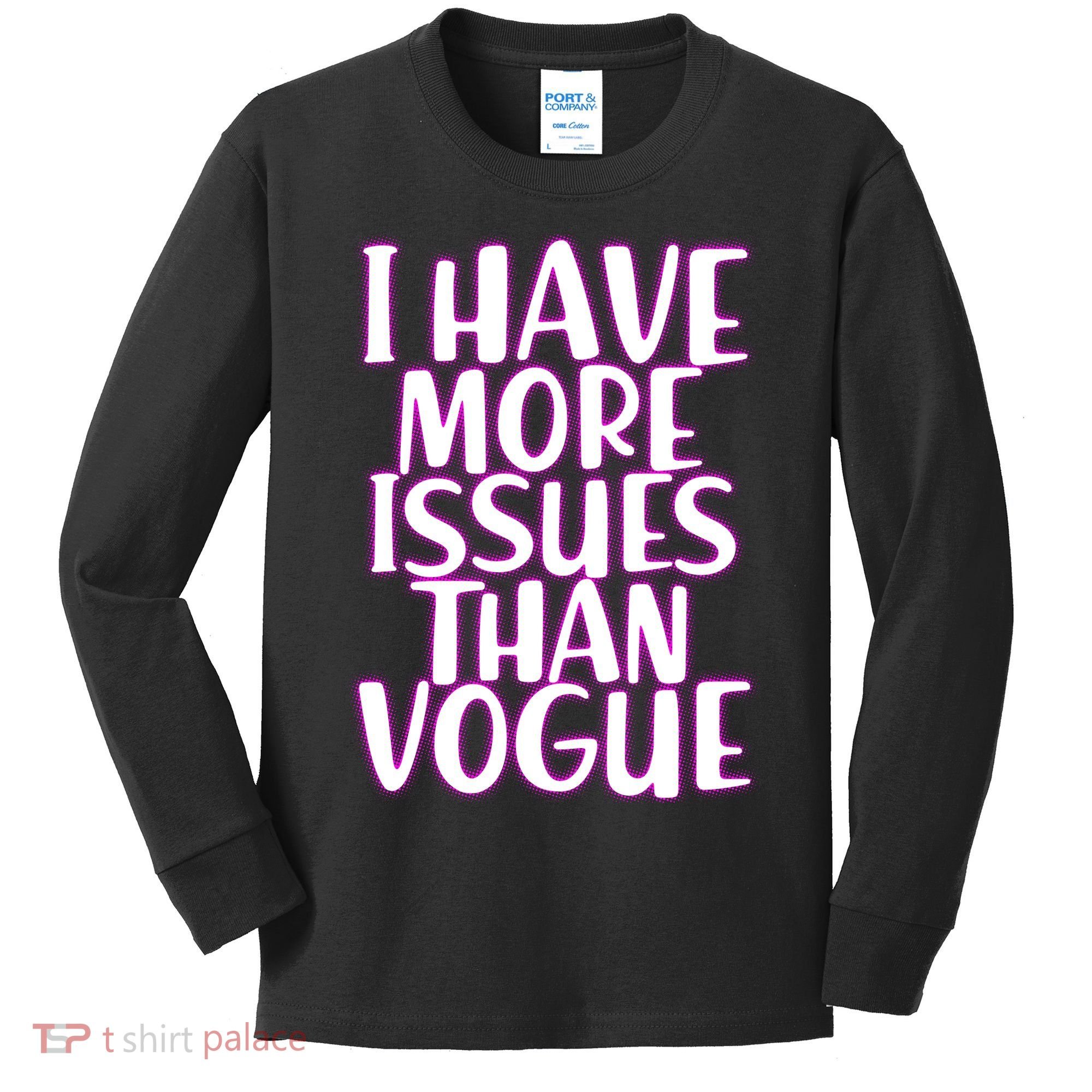 I Have More Issues Than Vogue  Kids Long Sleeve Shirt