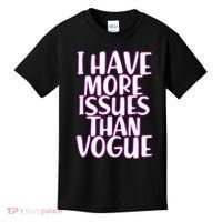 I Have More Issues Than Vogue  Kids T-Shirt thumb 0