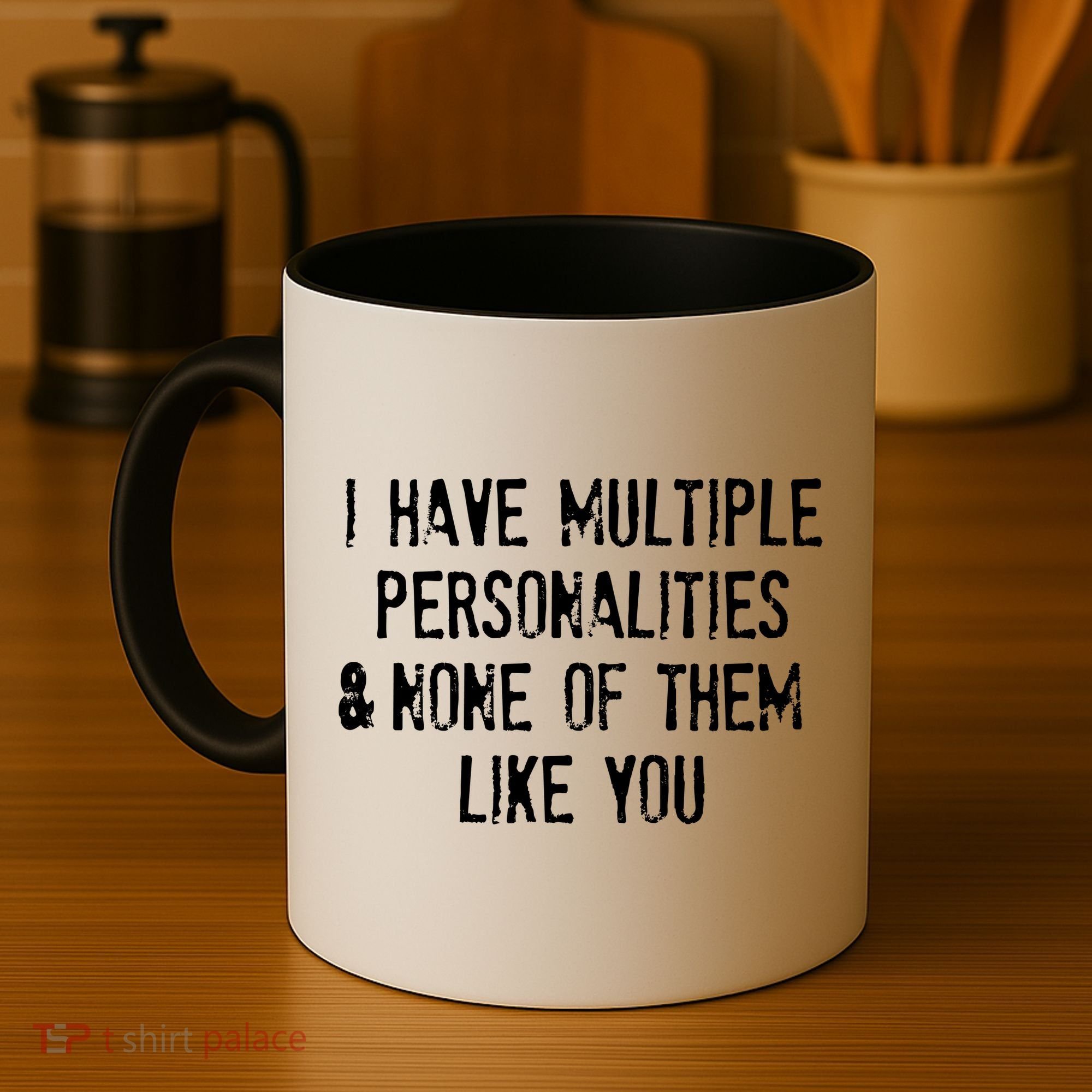 I Have Multiple Personalities And None Of Them Like You Coffee Mug