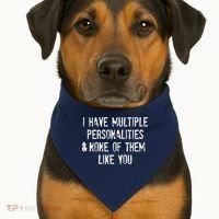 I Have Multiple Personalities And None Of Them Like You USA-Made Doggie Bandana thumb 1