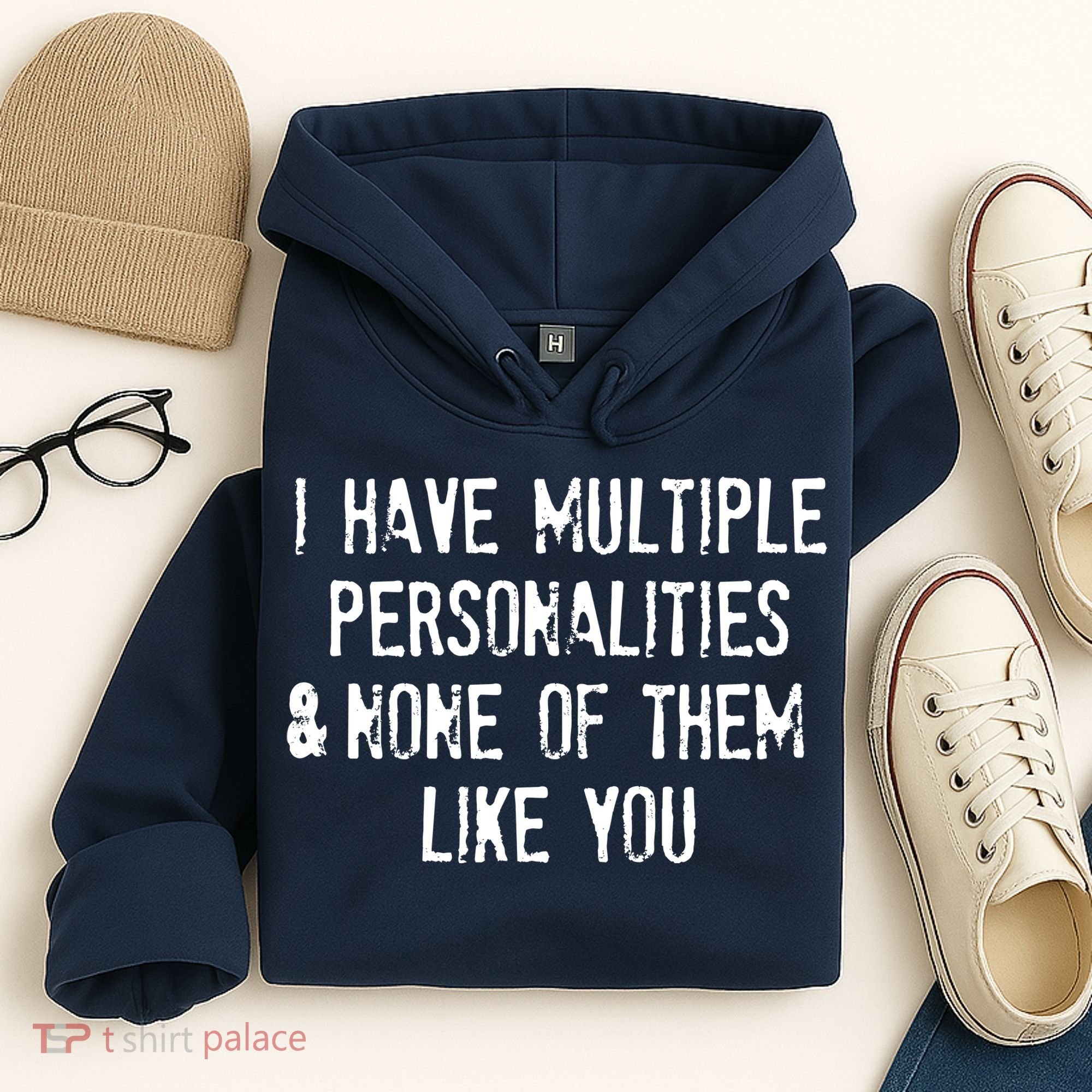I Have Multiple Personalities And None Of Them Like You Hoodie