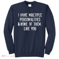 I Have Multiple Personalities And None Of Them Like You Sweatshirt thumb 0