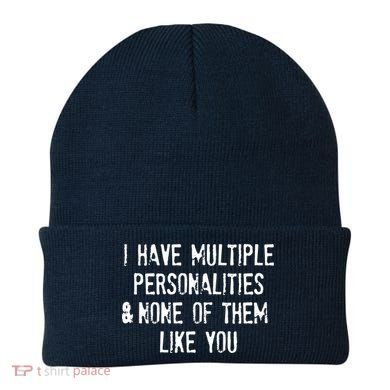 I Have Multiple Personalities And None Of Them Like You Beanie