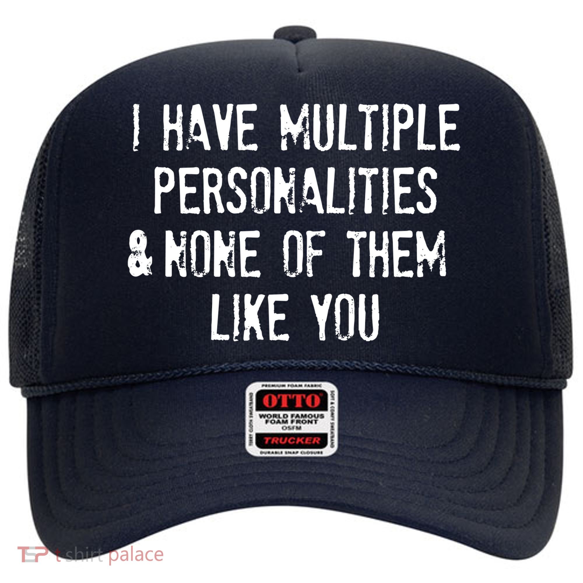 I Have Multiple Personalities And None Of Them Like You Hat