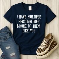I Have Multiple Personalities And None Of Them Like You Women's T-Shirt thumb 3
