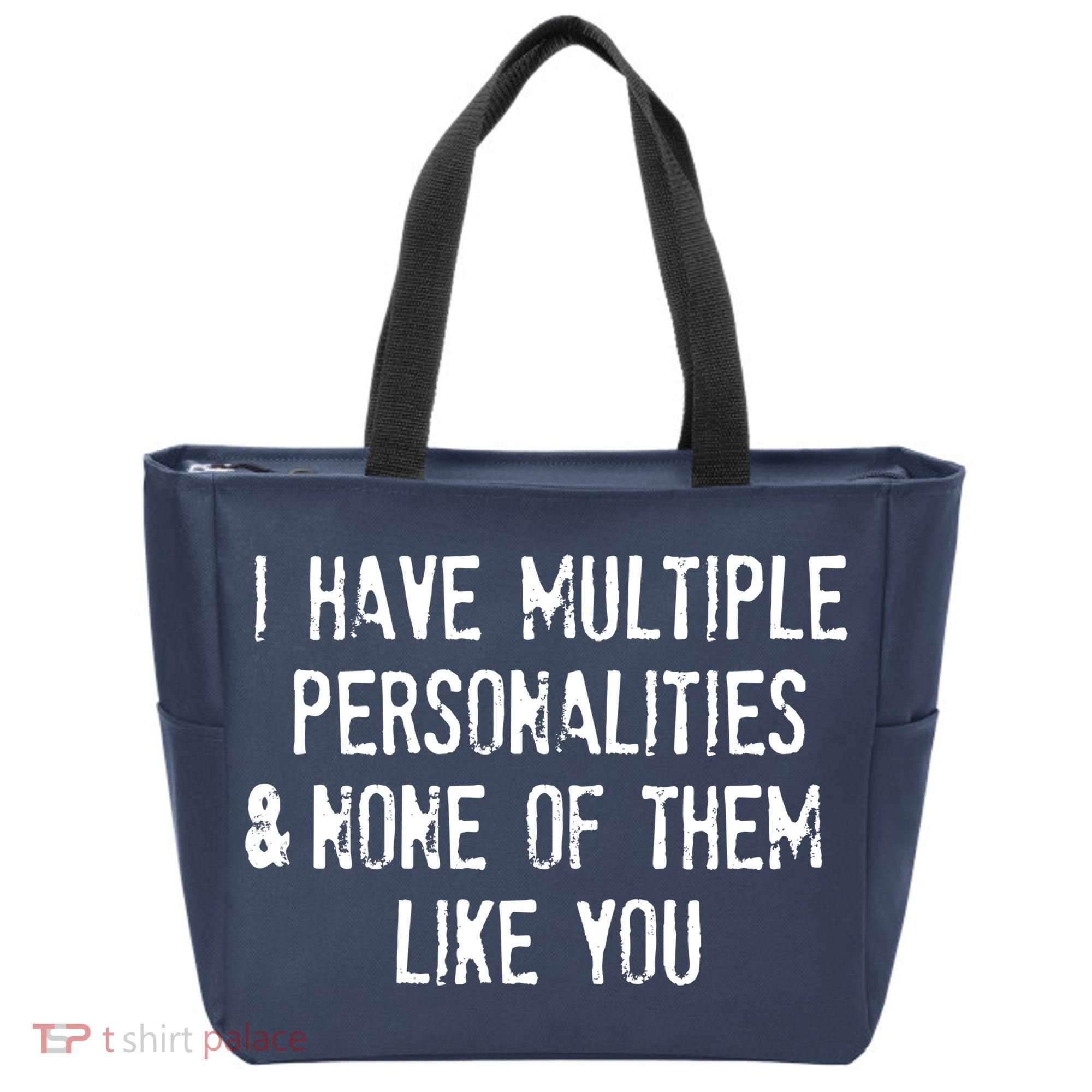 I Have Multiple Personalities And None Of Them Like You Tote Bag