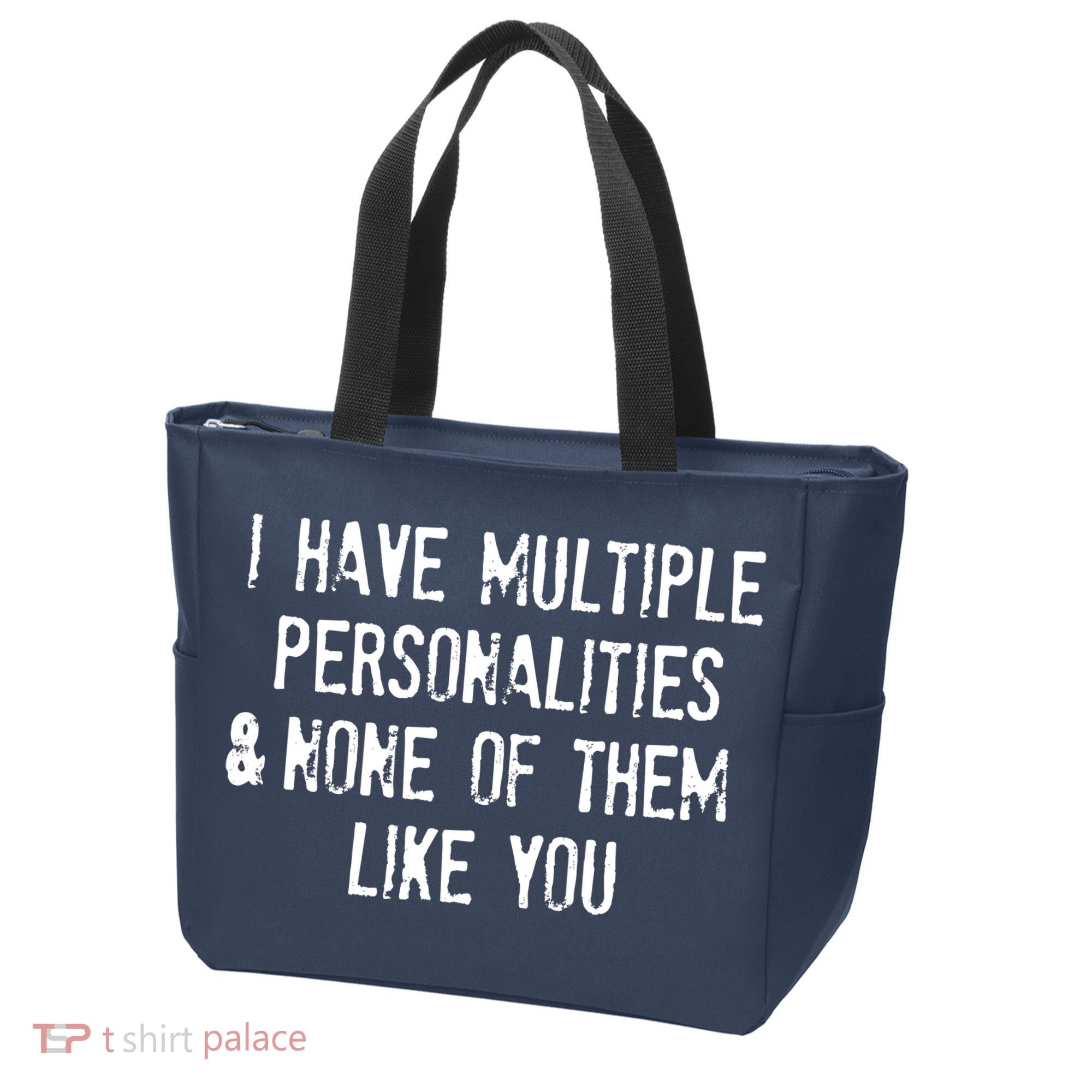 I Have Multiple Personalities And None Of Them Like You Tote Bag