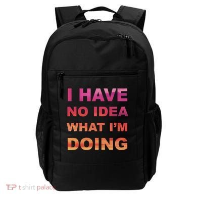 I Have No Idea What I'm Doing Backpack