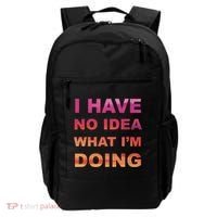 I Have No Idea What I'm Doing Backpack thumb 0