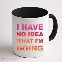 I Have No Idea What I'm Doing Coffee Mug thumb 1