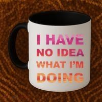 I Have No Idea What I'm Doing Coffee Mug thumb 2