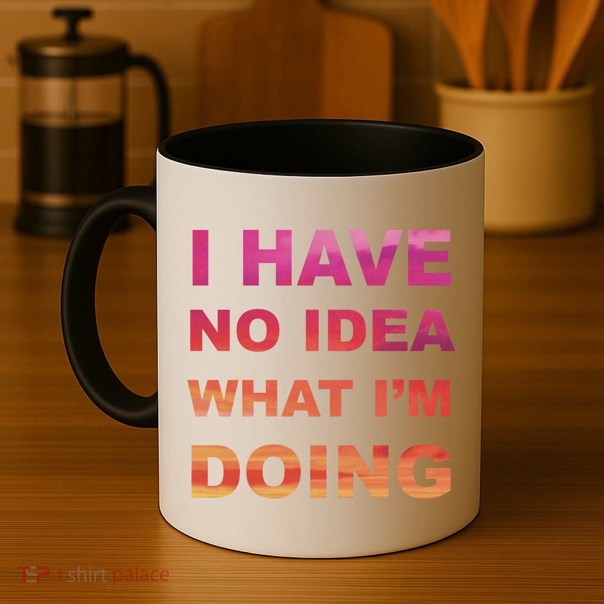 I Have No Idea What I'm Doing Coffee Mug