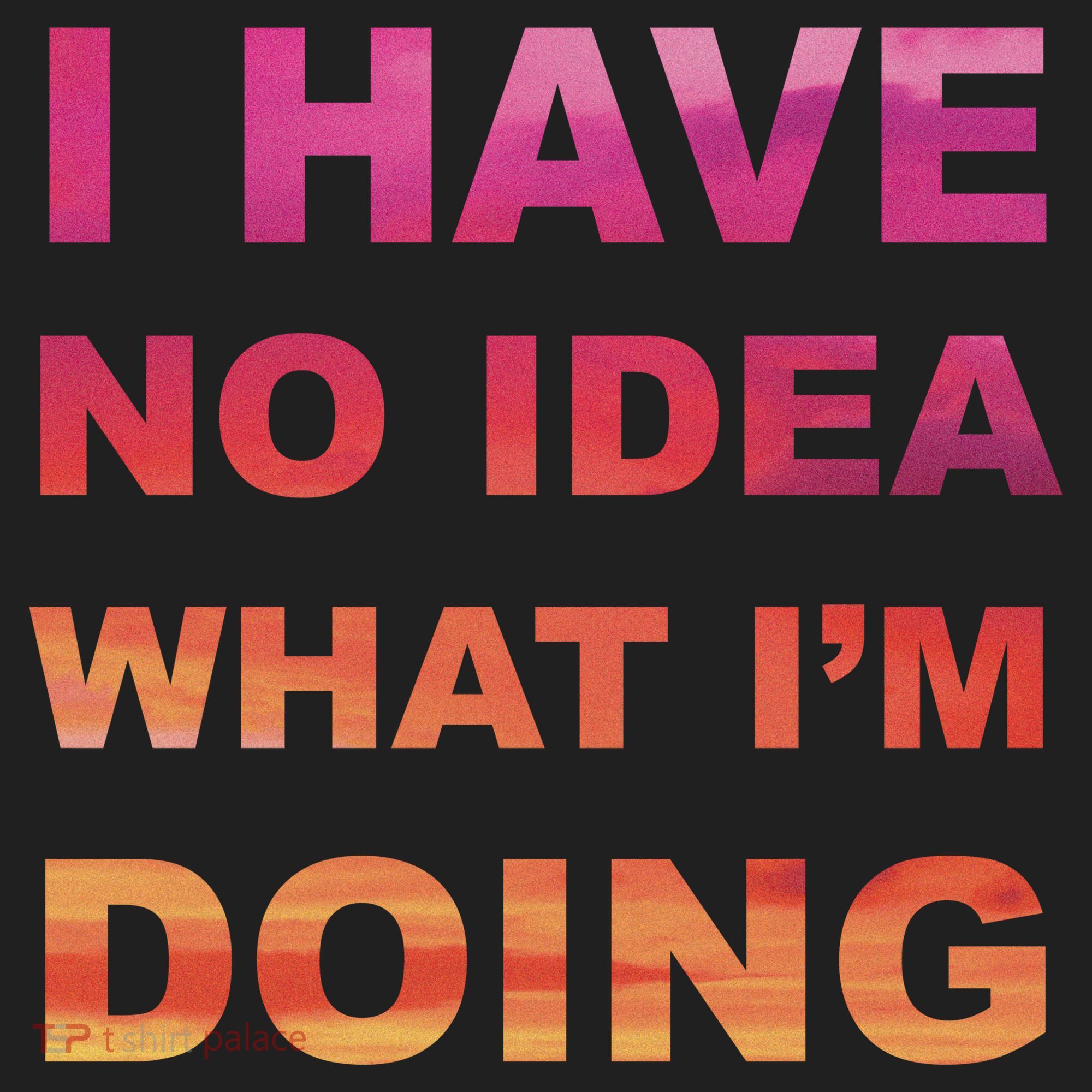 I Have No Idea What I'm Doing Tumbler