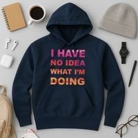 I Have No Idea What I'm Doing Hoodie thumb 3