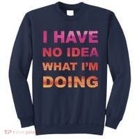 I Have No Idea What I'm Doing Sweatshirt thumb 0