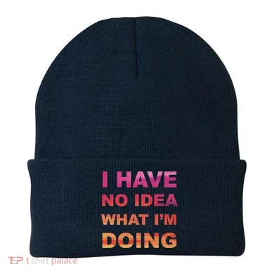 I Have No Idea What I'm Doing Beanie
