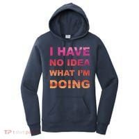 I Have No Idea What I'm Doing Women's Hoodie thumb 0