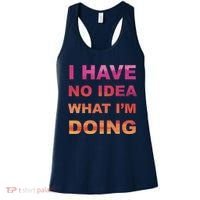I Have No Idea What I'm Doing Women's Tank Top thumb 0