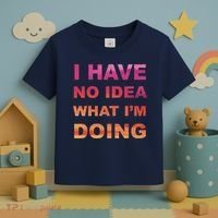 I Have No Idea What I'm Doing Toddler T-Shirt thumb 3
