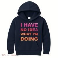 I Have No Idea What I'm Doing Kids Hoodie thumb 0
