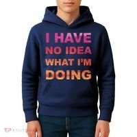 I Have No Idea What I'm Doing Kids Hoodie thumb 4