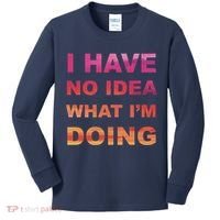 I Have No Idea What I'm Doing Kids Long Sleeve Shirt thumb 0