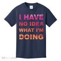 I Have No Idea What I'm Doing Kids T-Shirt thumb 0