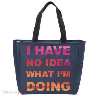I Have No Idea What I'm Doing Tote Bag