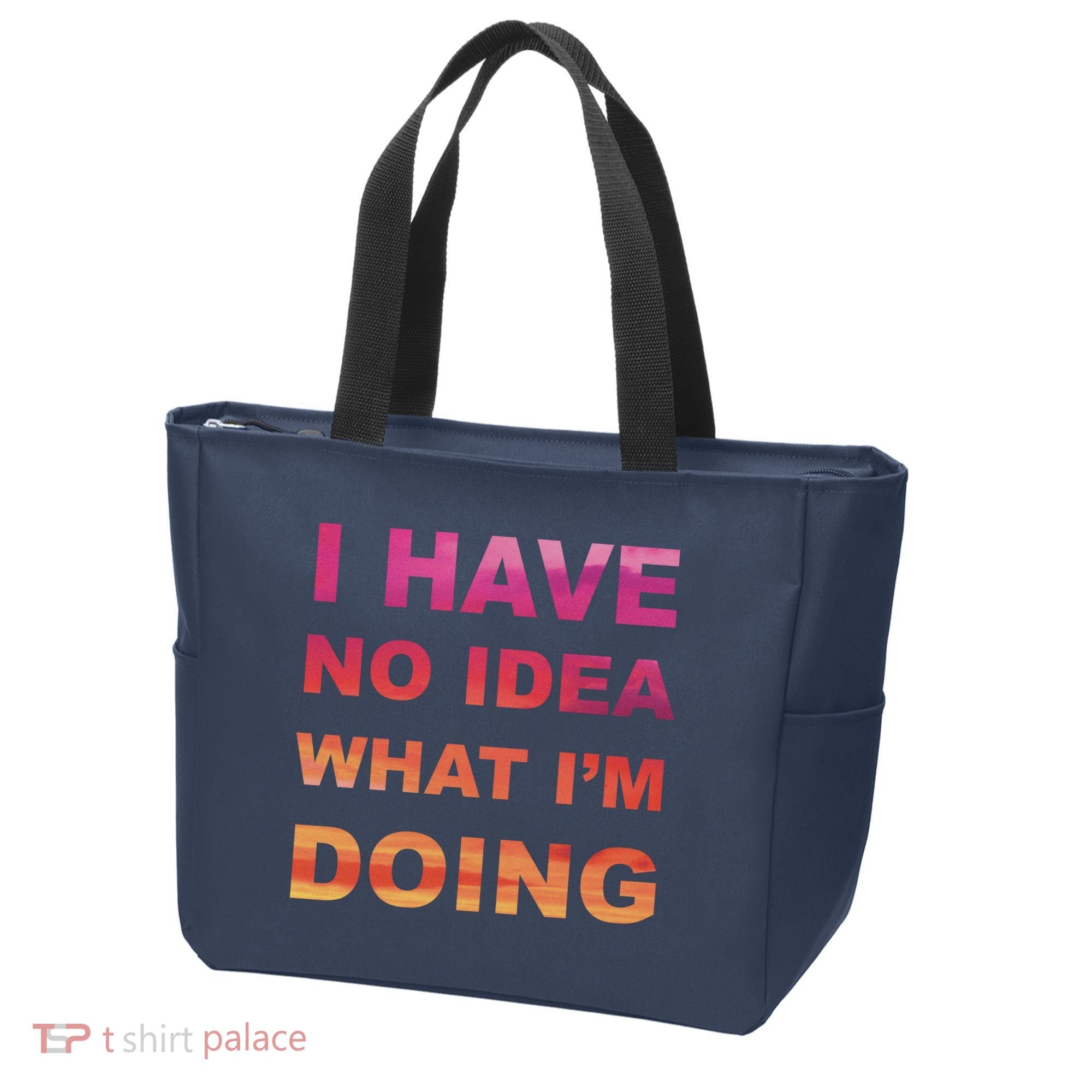 I Have No Idea What I'm Doing Tote Bag