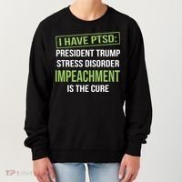 I Have PTSD President Trump Stress Disorder Women's Sweatshirt thumb 0