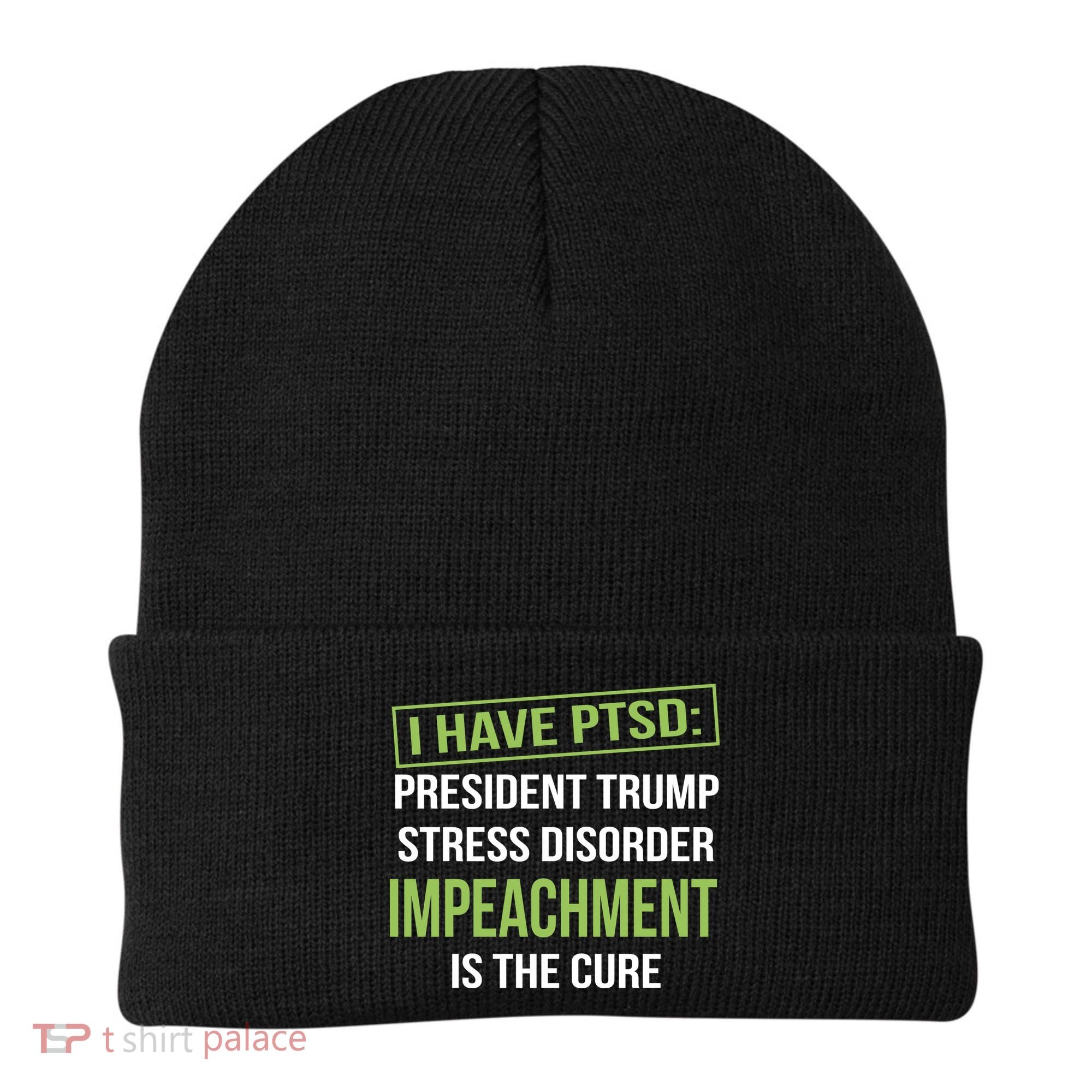 I Have PTSD President Trump Stress Disorder Beanie