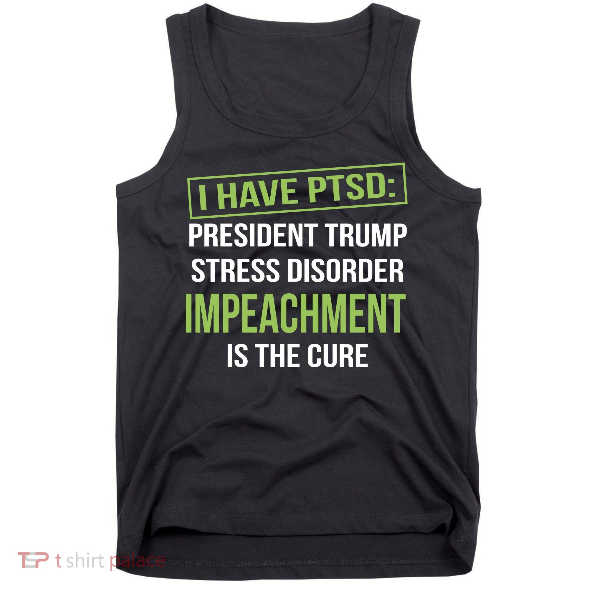 I Have PTSD President Trump Stress Disorder Tank Top