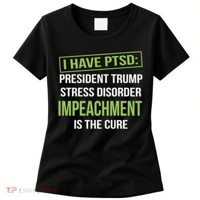 I Have PTSD President Trump Stress Disorder Women's T-Shirt