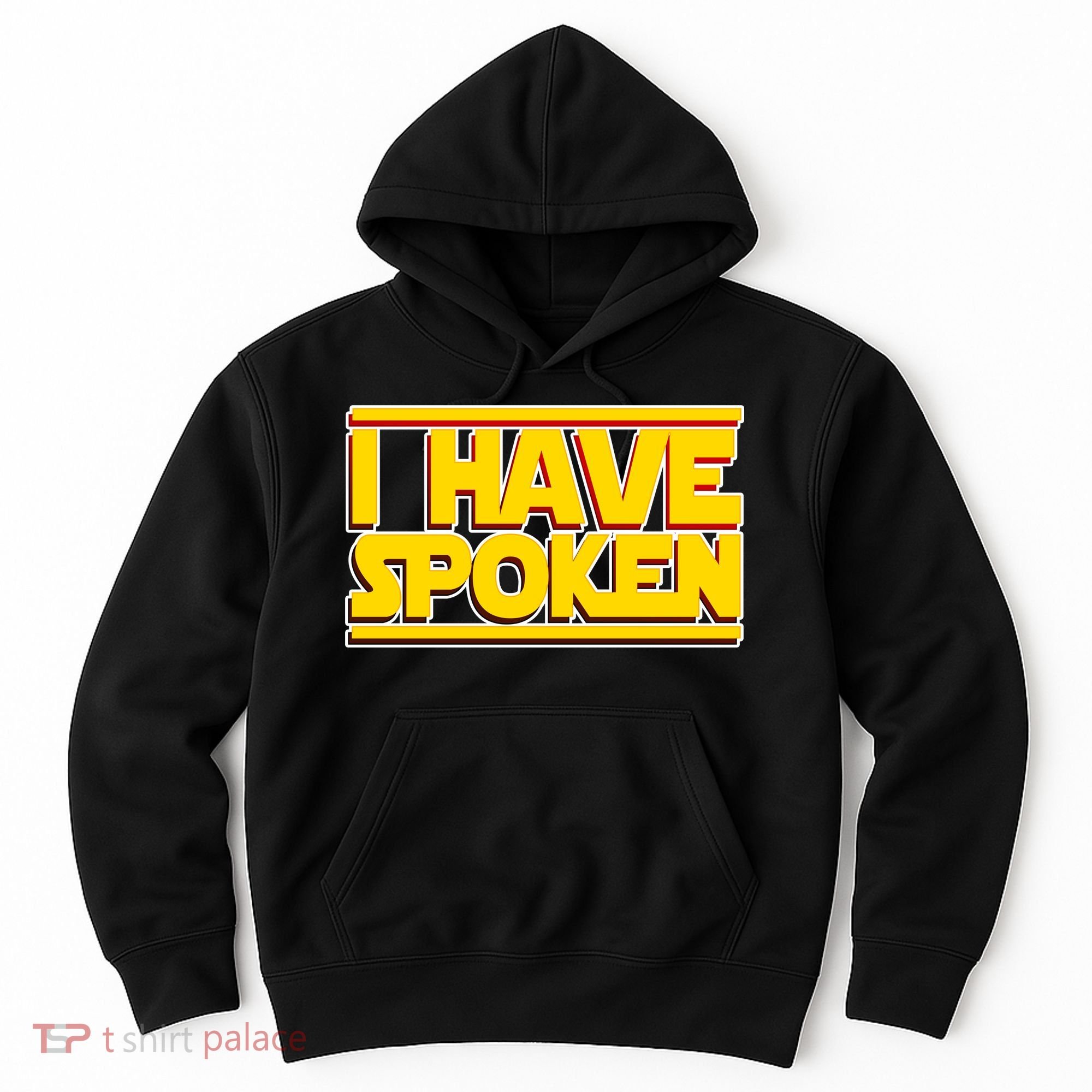 I Have Spoken Hoodie