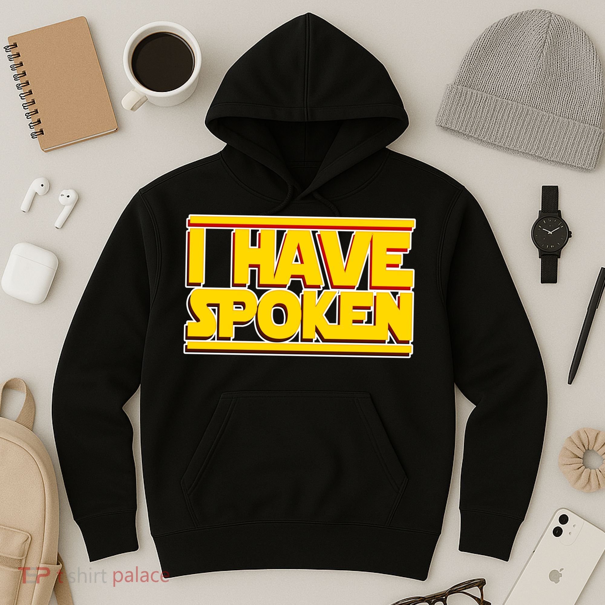 I Have Spoken Hoodie
