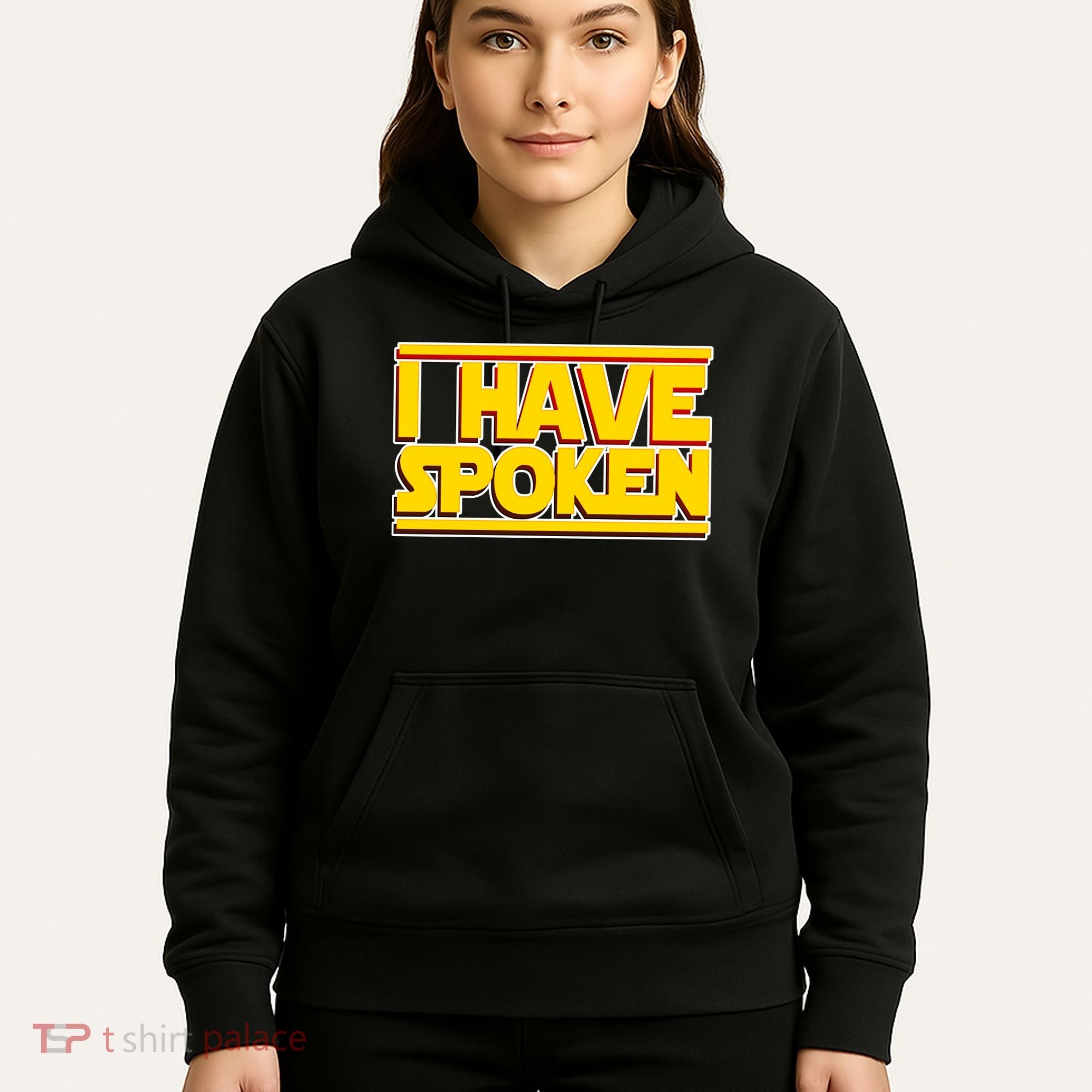I Have Spoken Hoodie